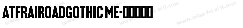 ATFRairoadGothic Me字体转换